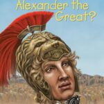 Who Was?: Who Was Alexander The Great?