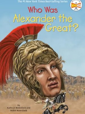 Who Was?: Who Was Alexander The Great?