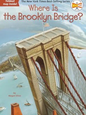Where Is?: Where is The Brooklyn Bridge?