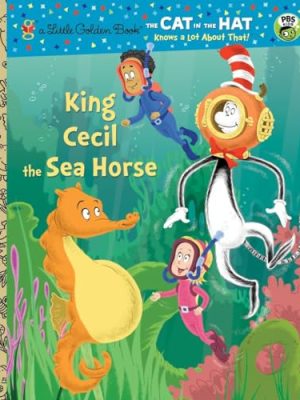 Little Golden Book: King Cecil The Sea Horse