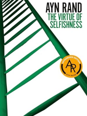 The Virtue Of Selfishness