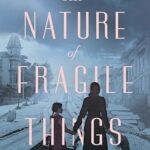 The Nature Of Fragile Things