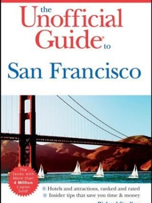 Unofficial Guides: The Unofficial Guide to San Francisco