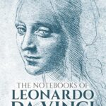 The Notebooks Of Leonardo Da Vinci, Vol. I