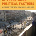 Endurance of Palestinian Political Factions: An Everyday Perspective from Nahr El-bared Camp: 3