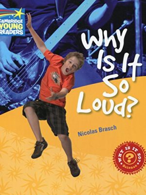 Why is It So Loud? Level 5 Factbook (Cambridge Young Readers)