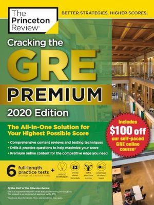 Princeton Test Prep: Cracking The Gre Premium Edition With 6 Practice Tests