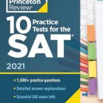 College Test Preperations : 10 Practice Tests for The Sat,2021 Edition