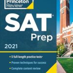 Princeton Review SAT Prep, 2021 : 5 Practice Tests + Review and Techniques + Online Tools