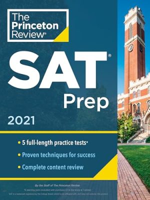 Princeton Review SAT Prep, 2021 : 5 Practice Tests + Review and Techniques + Online Tools