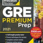 Princeton Review GRE Premium Prep, 2021 : 6 Practice Tests + Review and Techniques + Online Tools