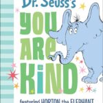 Dr. Seuss: Dr. Seuss's You are Kind: Featuring Horton The Elephant