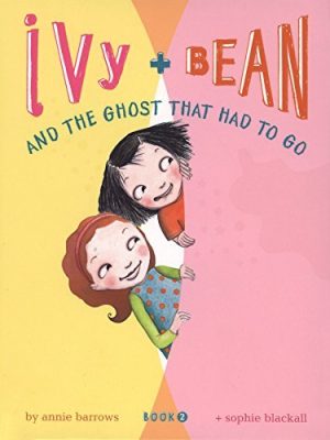 Ivy and Bean the Ghost That Had to Go