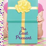 The Last Present: A Wish Novel