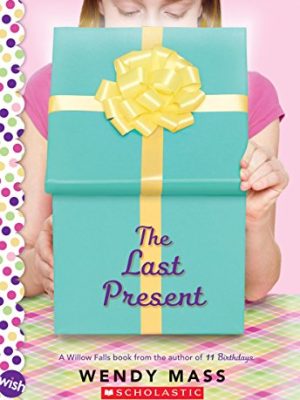 The Last Present: A Wish Novel