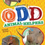 Scholastic Reader 3: Odd Animal Helpers