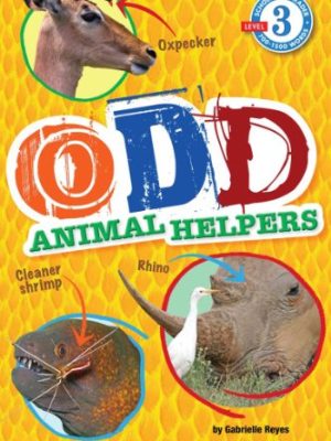 Scholastic Reader 3: Odd Animal Helpers
