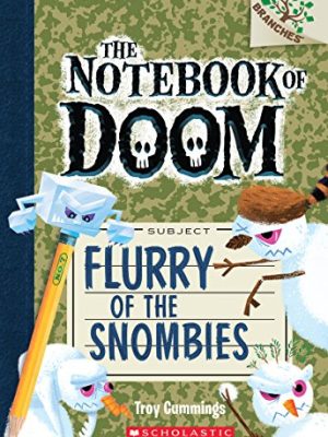 The Notebook Of Doom #7 Flurry Of The Snombies (A Branches Book)