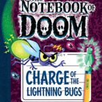 Charge Of The Lightening Bugs (The Notebook Of Doom #8)