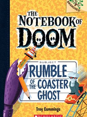 Rumble Of The Coaster Ghost (The Notebook Of Doom #9)