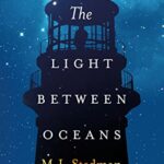 The Light Between Oceans: The heartrending Sunday Times bestseller and Richard and Judy pick