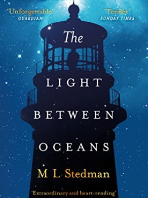 The Light Between Oceans: The heartrending Sunday Times bestseller and Richard and Judy pick