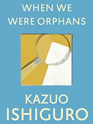 When We Were Orphans