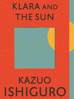 Klara and the Sun : The Times and Sunday Times Book of the Year