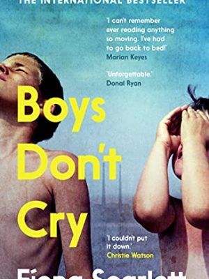 Boys Don't Cry : 'I can't remember ever reading something so moving.' Marian Keyes