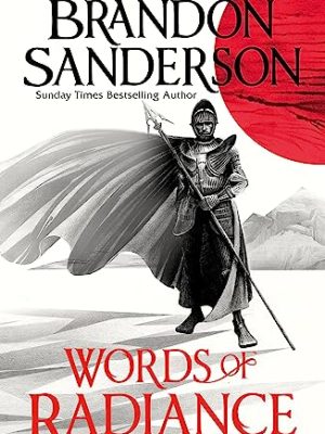 Words of Radiance Part One : The Stormlight Archive Book Two