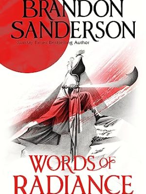 Words of Radiance Part Two : The Stormlight Archive Book Two