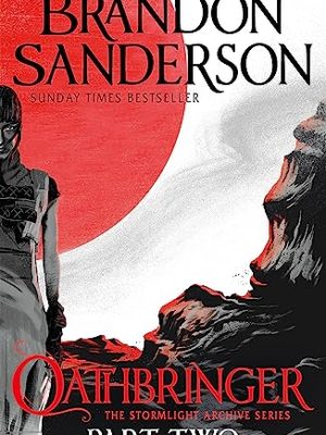Oathbringer Part Two : The Stormlight Archive Book Three