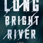 Long Bright River : A Novel