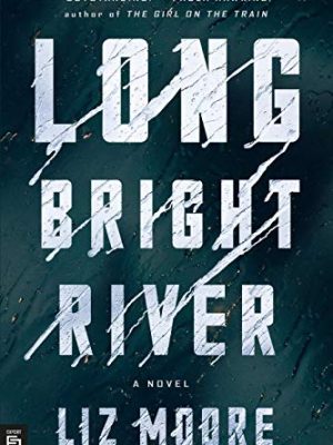 Long Bright River : A Novel