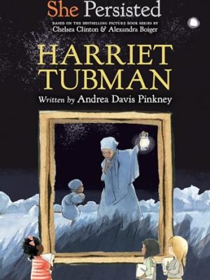 She Persisted: Harriet Tubman