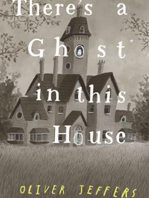 There's a Ghost In This House