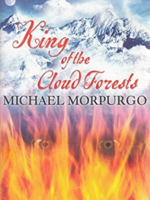 Michael Morpurgo Collection: King of The Cloud Forests