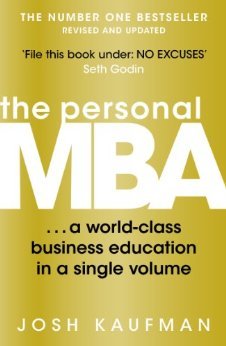 The Personal MBA: A World-Class Business Education in a Single Volume
