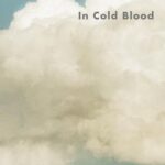 In Cold Blood: A True Account of a Multiple Murder and Its Consequences
