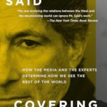 Covering Islam How The Media And The Experts Determine How We See The Rest Of The World