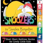 Snoozers : 7 Short Short Bedtime Stories for Lively Little Kids