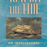 Against the Tide: An Intellectual History of Free Trade