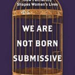 We Are Not Born Submissive