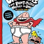 Captain Underpants 1: Captain Underpants: Two Pant-tastic Novels in One (Full Colour!)