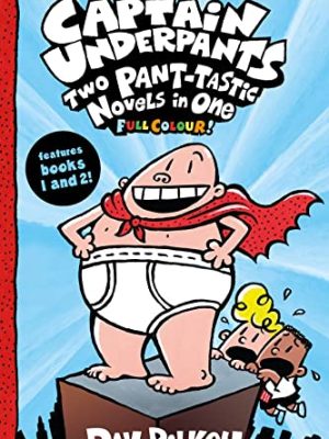Captain Underpants 1: Captain Underpants: Two Pant-tastic Novels in One (Full Colour!)