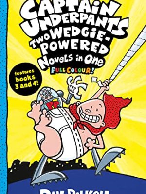 Captain Underpants Two Wedgie-Powered Novels in One (Colored)