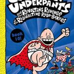 Captain Underpants: Captain Underpants And The Revolting Revenge Of The Radioactive Robo-Boxers Colour