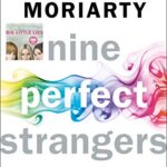 Nine Perfect Strangers : The Number One Sunday Times bestseller from the author of Big Little Lies