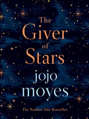 The Giver of Stars : Fall in love with the enchanting 2020 Sunday Times bestseller from the author of Me Before You