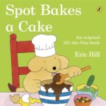 Spot: Spot Bakes a Cake